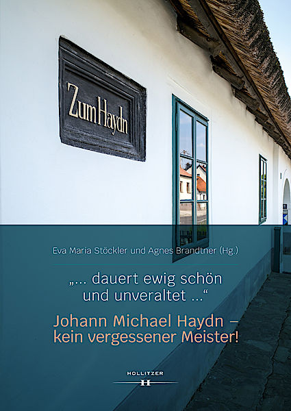Cover „… dauert ewig schön und unveraltet …“ Johann Michael Haydn – kein vergessener Meister! Cover „… dauert ewig schön und unveraltet …“ Johann Michael Haydn – kein vergessener Meister!