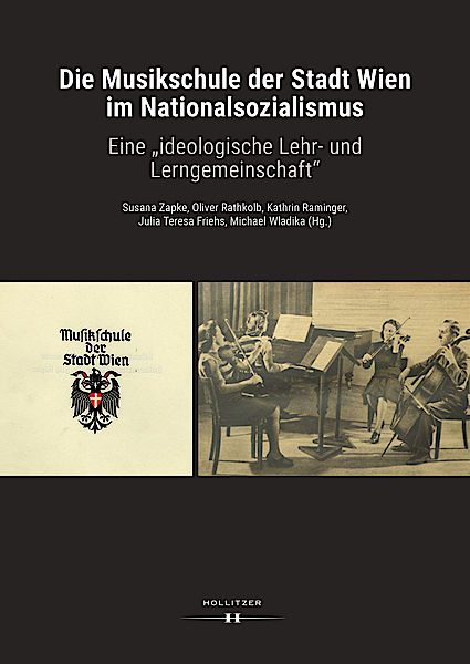 Cover Die Musikschule der Stadt Wien im Nationalsozialismus Cover Die Musikschule der Stadt Wien im Nationalsozialismus