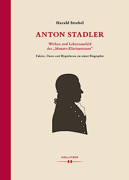 Cover Anton Stadler: Wirken und Lebensumfeld des „Mozart-Klarinettisten“ Cover Anton Stadler: Wirken und Lebensumfeld des „Mozart-Klarinettisten“