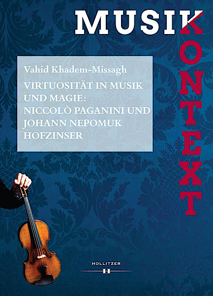 Cover Virtuosität in Musik in Magie: Niccolò Paganini und Johann Nepomuk Hofzinser Cover Virtuosität in Musik in Magie: Niccolò Paganini und Johann Nepomuk Hofzinser