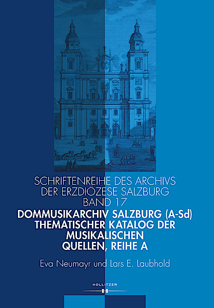 Cover Dommusikarchiv Salzburg (A-Sd). Thematischer Katalog der musikalischen Quellen, Reihe A Cover Dommusikarchiv Salzburg (A-Sd). Thematischer Katalog der musikalischen Quellen, Reihe A