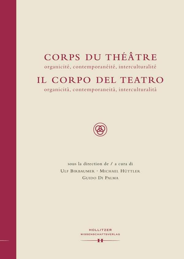 Cover Corps du théâtre / Il corpo del teatro. organicité, contemporanéité, interculturalité / organicità, contemporaneità interculturalità Cover Corps du théâtre / Il corpo del teatro. organicité, contemporanéité, interculturalité / organicità, contemporaneità interculturalità
